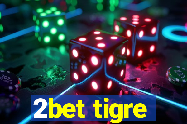 2bet tigre